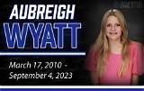 A Tragic Death: Remembering Aubreigh Wyatt on Her Memorial Day