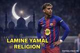 Understand Lamine Yamal's Beliefs and Religious Practices